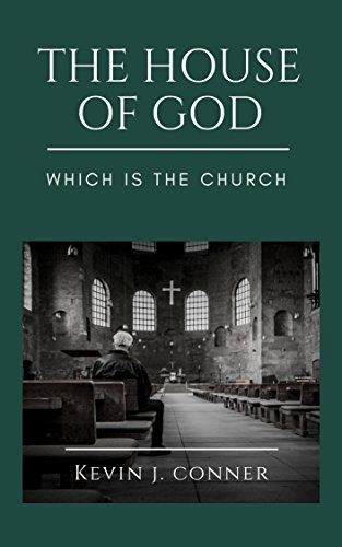 The House of God: Which is the Church