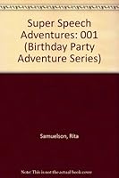 Super Speech Adventures (Birthday Party Adventure Series) 0930599659 Book Cover