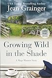 Growing Wild in the Shade: A Mags Munroe Story (The Mags Munroe Series - Large Print)
