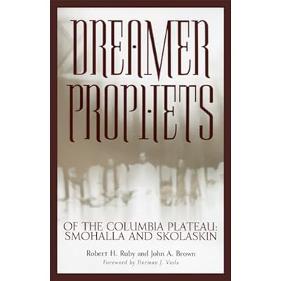 Dreamer-Prophets of the Columbia Plateau: Smohalla and Skolaskin: 191
