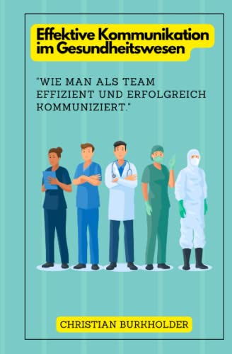 Effektive Kommunikation im Gesundheitswesen: „Wie man als Team den Stress in stressreichen Arbeitsumgebungen bewältigen kann.'