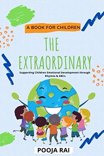 The Extraordinary - A Book for Children: Supporting Children Emotional Development through Rhymes & ABCs