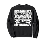 perfumista - Para evitar problemas no me digas cómo hacer mi Sudadera