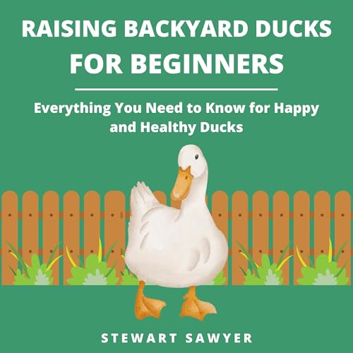 Raising Backyard Ducks for Beginners by Stewart Sawyer episode artwork