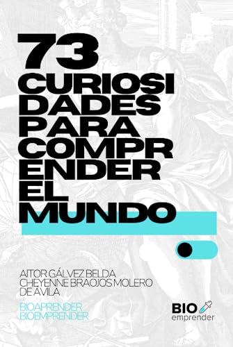 Bioaprender: 73 curiosidades para comprender el mundo (Spanish Edition)