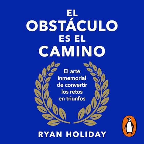 El obst&aacute;culo es el camino [The Obstacle Is the Way] Audiobook By Ryan Holiday, Teresa Jarr&iacute;n Rodr&iacute;guez -