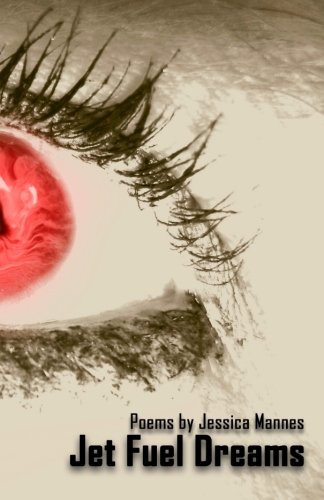 Jet Fuel Dreams: Poems by Jessica Mannes