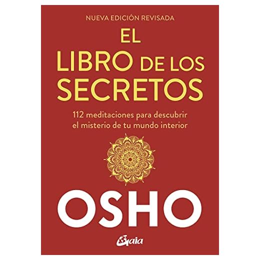 El libro de los secretos (Nueva edición revisada): 112 meditaciones para descubrir el misterio de tu mundo interior (Osho), versión en español