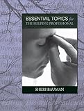 Essential Topics for the Helping Professional