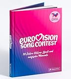 Eurovision Song Contest: 70 Jahre Glitzer, Spaß und magische Momente - Das offizielle Buch zum ESC. Mit vielen Infos zu Nicole, Lena, Conchita Wurst, Nemo, Abor & Tynna, Ralph Siegel und Stefan Raab