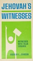 Jehovah's Witnesses: Witnesses with false evidence 0847408035 Book Cover