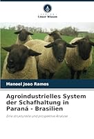 Agroindustrielles System der Schafhaltung in Paraná - Brasilien: Eine strukturelle und prospektive Analyse (German Edition) 6208805848 Book Cover