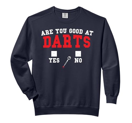 Good: Are You Good At Darts - Darts Comfort Colors Adult Sweatshirt