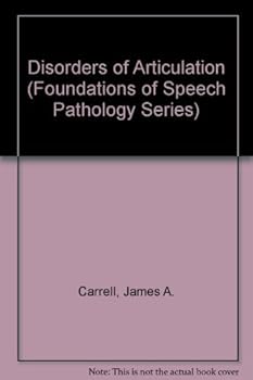 Unknown Binding Disorders of Articulation (Foundations of Speech Pathology) by Carrell James A. (1968-12-01) Hardcover Book