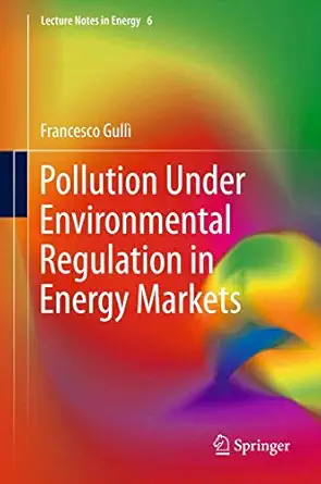 Pollution Under Environmental Regulation in Energy Markets 2013th Edition book cover