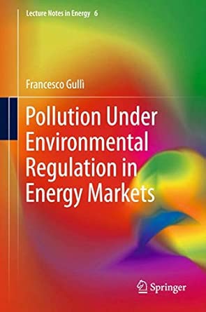 Pollution Under Environmental Regulation in Energy Markets: 6 2013th Edition book cover