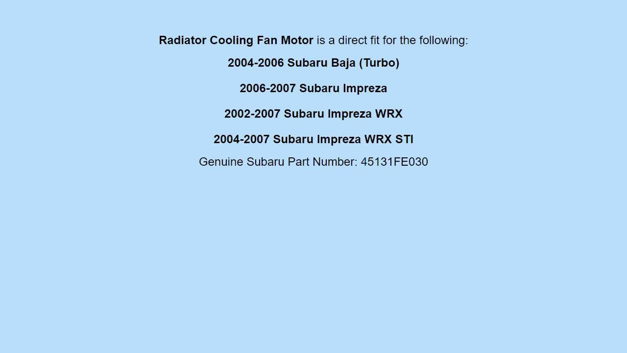 Generic Genuine OEM 2002-2007 for Subaru Radiator Cooling Fan Motor Impreza Baja Turbo 45131FE030