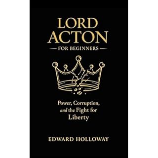 Lord Acton for Beginners Audiobook By Edward Holloway cover art