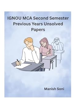 IGNOU MCA Second Semester Previous Years Unsolved Papers (IGNOU MCA Unsolved Books Series)