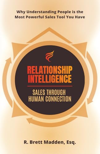 Relationship Intelligence - Sales Through Human Connection: Why Understanding People