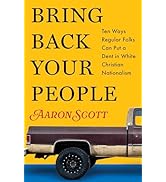 Bring Back Your People: Ten Ways Regular Folks Can Put a Dent in White Christian Nationalism