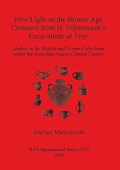 Paperback New Light on the Bronze Age Ceremaics from H. Schliemann's excavations at Troy Book