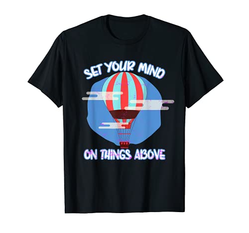 Set Your Mind On Things Above Hot Air Balloon Pilot T-Shirt, Black