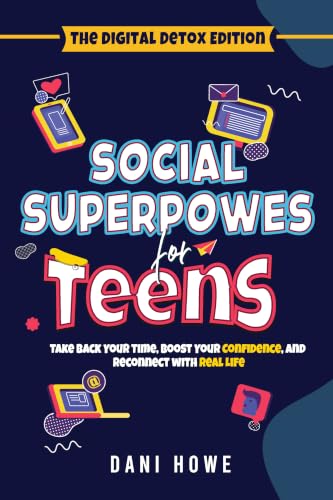 Social Superpowers For Teens: The Digital Detox Edition