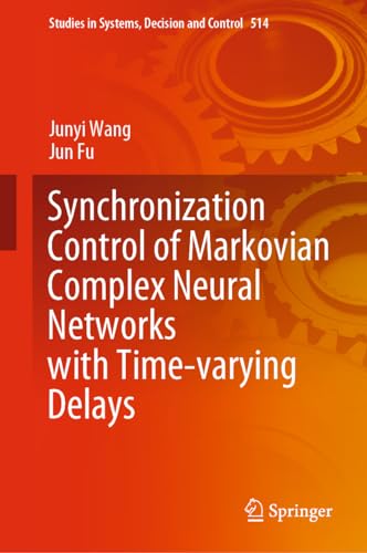 Synchronization Control of Markovian Complex Neural Networks with Time-varying Delays (Studies in Systems, Decision and Control, 514)