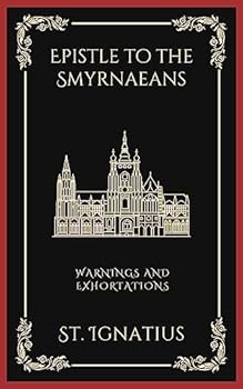 Paperback Epistle to the Smyrnaeans: Warnings and Exhortations (Grapevine Press) Book