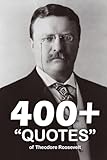 400+ Quotes of Theodore Roosevelt