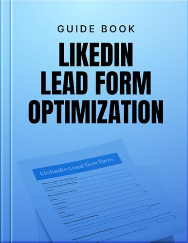LINKEDIN LEAD FORM OPTIMIZATION : LinkedIn Lead Gen Forms are a powerful tool for B2B marketers, achieving an impressive 13% average conversion rate (LinkedIn 2025)