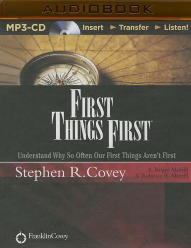 First Things First: Understand Why So Often Our... 1501252674 Book Cover