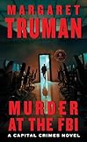 Murder at the FBI: A Capital Crimes Novel