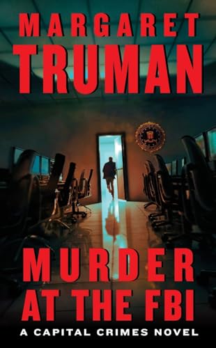 Murder at the FBI: A Capital Crimes Political Thriller – Bureau Conspiracy, Forbidden Romance