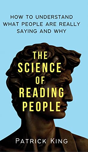 The Science of Reading People: How to Understand What People