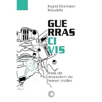 Capa do livro Guerras Civis: Ilhas de Desordem de Heiner Müller