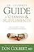 Dr. Colbert's Guide to Vitamins and Supplements: Be Empowered to Make Well-Informed Decisions