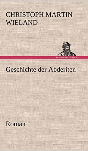 Geschichte Der Abderiten (German Edition)
