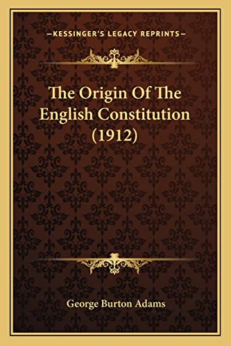 The Origin Of The English Constitution (1912)