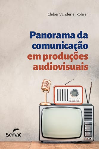 Panorama da comunicação em produções audiovisuais (Portuguese Edition)