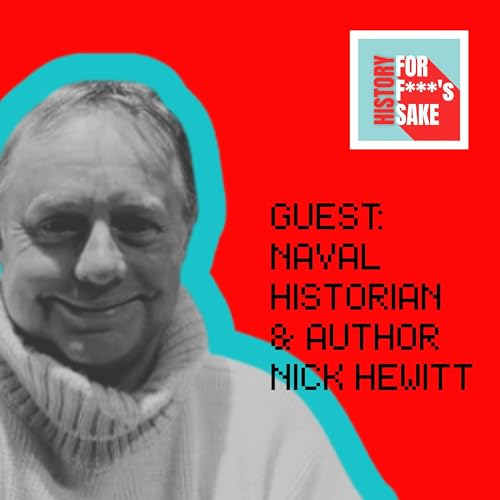 Ep 03: The Bombs, The Ships, The Sharks with Nick Hewitt