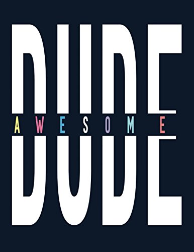 Awesome Dude: Awesome Dude Lined Exercise Journal with 150 Pages To Write Draw Sketch For Boys Girls Teens And Student (Children’s Collections)