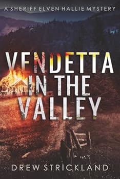Vendetta in the Valley: A gripping murder mystery crime thriller (A Sheriff Elven Hallie Mystery Book 6) - Book #6 of the Sheriff Elven Hallie