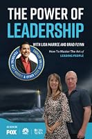 The Power of Leadership with Lisa Marree and Brad Flynn 1684839025 Book Cover
