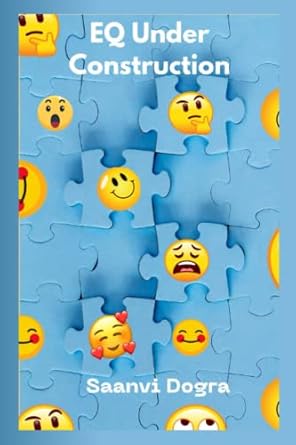 EQ Under Construction: How Emotional Intelligence Helps Teens Be More Successful