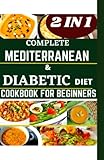 crockpot 15 bean salsa chili  2 IN 1 COMPLETE MEDITERRANEAN AND DIABETIC DIET COOKBOOK FOR BEGINNERS: OVER 700+ DELICIOUS, EASY AND HEALTHY MEDITERRANEAN AND DIABETIC RECIPES WITH 15 BEGINNERS TIPS AND 21-DAY MEAL PLAN