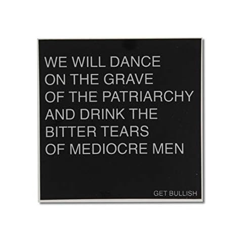 Get Bullish Dance on The Grave of The Patriarchy and Drink The Bitter Tears of Mediocre Men Weatherproof Feminist Sticker in Black and Grey 3" x 3" Cover