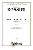 Soirees Musicales (for Voice & Piano), Nos. 1-8, Vol 1: High Voice (French, Italian Language Edition), Octavo-Size Book (Kalmus Edition, Vol 1) (French Edition)