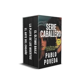 Gabriel Caballero Serie: Libros 13-15 (EL ARTE DEL ENGA&Ntilde;O, LA PLAYA DE LOS MUERTOS, EL &Uacute;LTIMO BAILE) Audiolibro